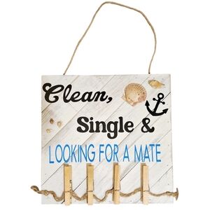 HANDCRAFTED NAUTICAL THEMED "CLEAN, SINGLE & LOOKING FOR A MATE" SIGN